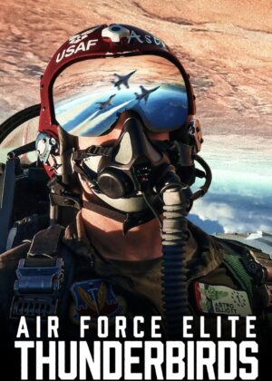 ดูหนัง Air Force Elite: Thunderbirds (2025) ฝูงบินผาดแผลง: ธันเดอร์เบิร์ด