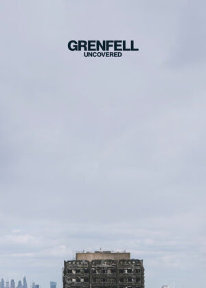 ดูหนัง Grenfell: Uncovered (2025) ค้นความจริงเหตุเพลิงไหม้เกรนเฟลล์ ทาวเวอร์