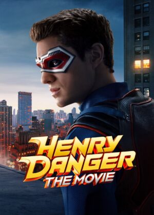 ดูหนัง Henry Danger: The Movie (2025)