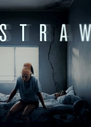 ดูหนัง STRAW (2025) ฟางเส้นสุดท้าย