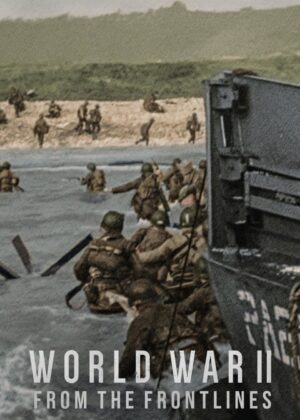ดูหนัง World War II: From the Frontlines (2023) สงครามโลกครั้งที่ 2: จากแนวหน้า