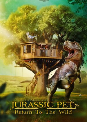 ดูหนัง The Adventures of Jurassic Pet: Return to the Wild (2024)