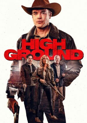 ดูหนัง High Ground (2025) ไฮกราวด์ ศึกเลือดชายแดน