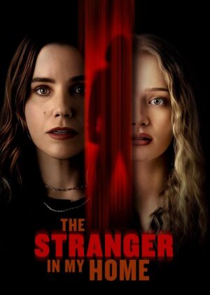 ดูหนัง The Stranger in My Home (2025) คนแปลกหน้าในบ้านฉัน