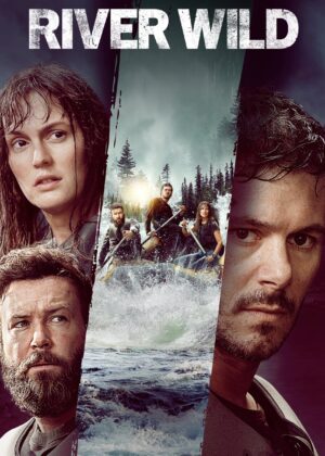 ดูหนัง River Wild (2023) ล่องแก่งหายนะ