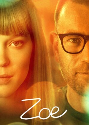 ดูหนัง Zoe (2018) โซอี้
