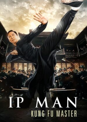 ดูหนัง Ip Man: Kung Fu Master (2019) ยิปมัน ปรมาจารย์กังฟูสะท้านโลก