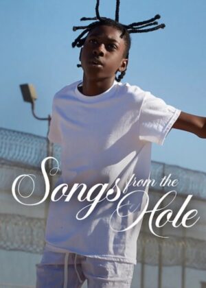 ดูหนัง Songs from the Hole (2024) บทเพลงจากห้องขัง