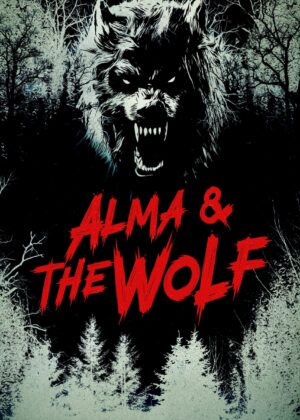 ดูหนัง Alma & the Wolf (2025) อัลมาและมนุษย์หมาป่า