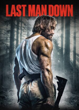 ดูหนัง Last Man Down (2021) โคตรคลั่งบาซูก้า