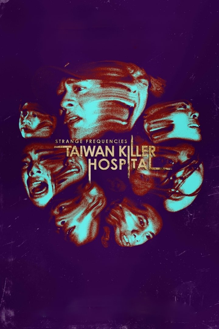 ดูหนัง Strange Frequencies: Taiwan Killer Hospital (2024) คลื่นความถี่โรงพยาบาลหลอน
