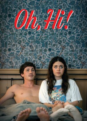 ดูหนัง Oh, Hi! (2025) โอว์ ไฮ! ล็อกหัวใจให้อยู่หมัด