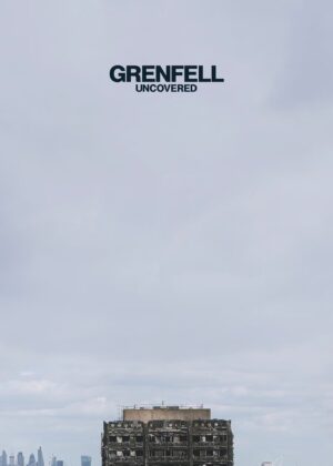 ดูหนัง Grenfell: Uncovered (2025) ค้นความจริงเหตุเพลิงไหม้เกรนเฟลล์ ทาวเวอร์