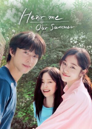 ดูหนัง Hear Me: Our Summer (2024)