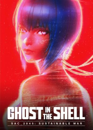 ดูหนัง Ghost in the Shell: SAC_2045 Sustainable War (2021) โกสต์ อิน เดอะ เชลล์: SAC_2045: สงครามเพื่อความยั่งยืน