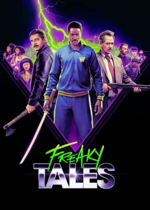 ดูหนัง Freaky Tales (2025) เรื่องเล่าแสนประหลาด