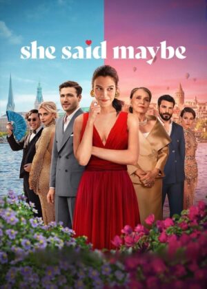 ดูหนัง She Said Maybe (2025) เมื่อเธอตอบว่า…ไม่แน่