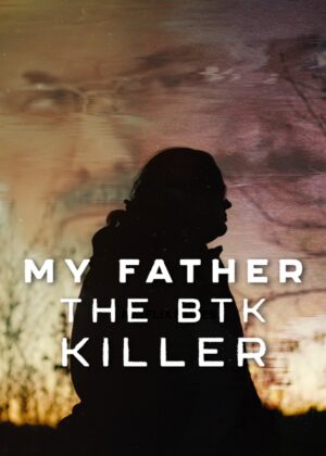 ดูหนัง My Father, the BTK Killer (2025) พ่อฉัน ฆาตกรบีทีเค
