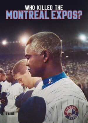 ดูหนัง Who Killed the Montreal Expos? (2025) มอนทรีออล เอ็กซ์โปส์: ย้อนรอยเส้นทางล่มสลาย