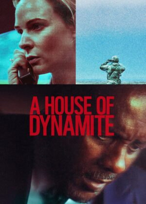 ดูหนัง A House of Dynamite (2025) ยุทธศาสตร์ อำนาจ ล้างโลก