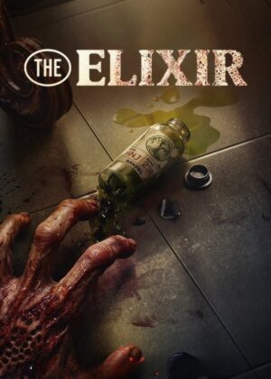 ดูหนัง The Elixir (2025) น้ำทิพย์ชะโลมตาย