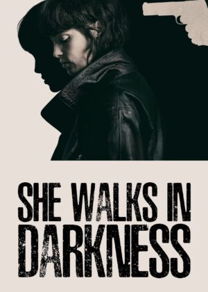 ดูหนัง She Walks in Darkness (2025) เธอเดินไปในเงามืด