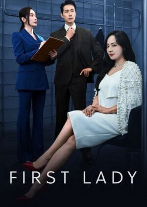 ดูหนัง First Lady (2025) สตรีหมายเลขหนึ่ง