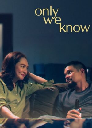 ดูหนัง Only We Know (2025) มีเพียงสองเราที่รู้