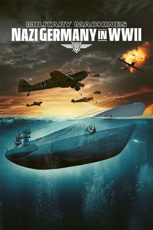 ดูหนัง Military Machines: Nazi Germany in WWII (2024)