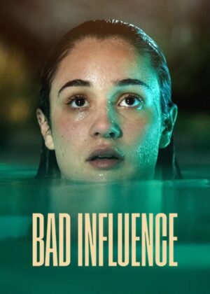 ดูหนัง Bad Influence (2025) วัยรักอันตราย