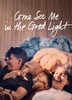 ดูหนัง Come See Me in the Good Light (2025)
