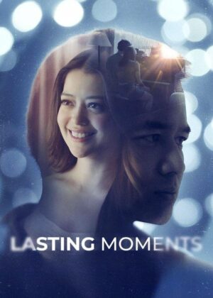 ดูหนัง Lasting Moments (2025) ช่วงเวลาที่ตราตรึง