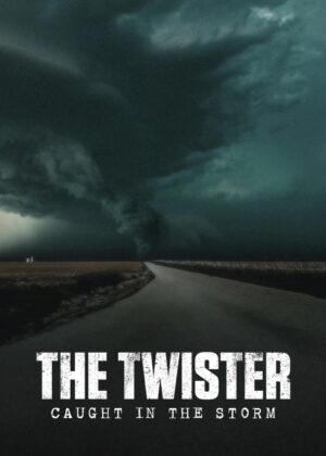 ดูหนัง The Twister: Caught in the Storm (2025) Twister: ติดอยู่กลางพายุ