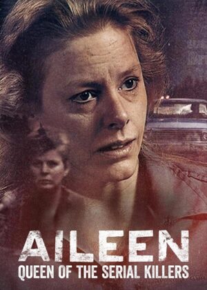 ดูหนัง Aileen: Queen of the Serial Killers (2025) ไอลีน: เจ้าแม่ฆาตกรต่อเนื่อง