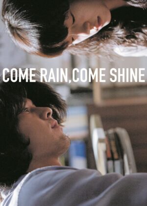 ดูหนัง Come Rain, Come Shine (2011) เรายังรักกันใช่ไหม