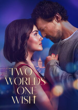 ดูหนัง Two Worlds One Wish (2025) สองโลกหนึ่งคำอธิษฐาน