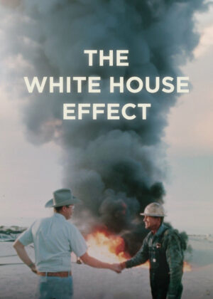 ดูหนัง The White House Effect (2024) เอฟเฟกต์ทำเนียบขาว
