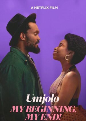 ดูหนัง Umjolo: My Beginning, My End! (2025) Umjolo: เธอคือจุดเริ่มและจุดจบ