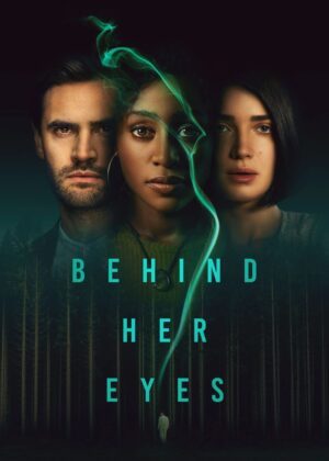 ดูหนัง Behind Her Eyes (2021) ปมนัยน์ตา