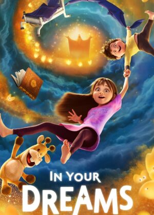 ดูหนัง In Your Dreams (2025) ผจญภัยในฝัน