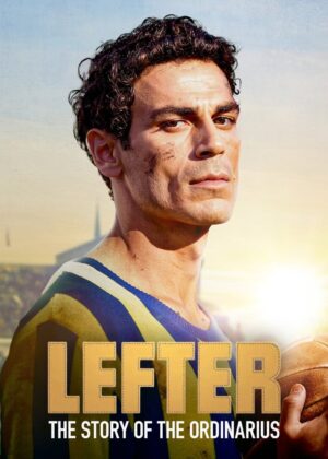 ดูหนัง Lefter: The Story of the Ordinarius (2025) Lefter: ตำนานฟุตบอลเหนือธรรมดา