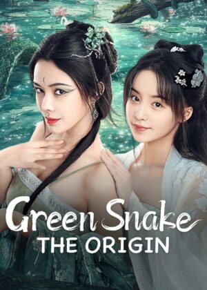 ดูหนัง Green Snake: The Origin (2025) กำเนิดตำนานงูเขียว
