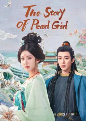 ดูหนัง The Story of Pearl Girl (2024) เรื่องราวหญิงสาวอัญมณี (ม่านมุกม่านหยก)
