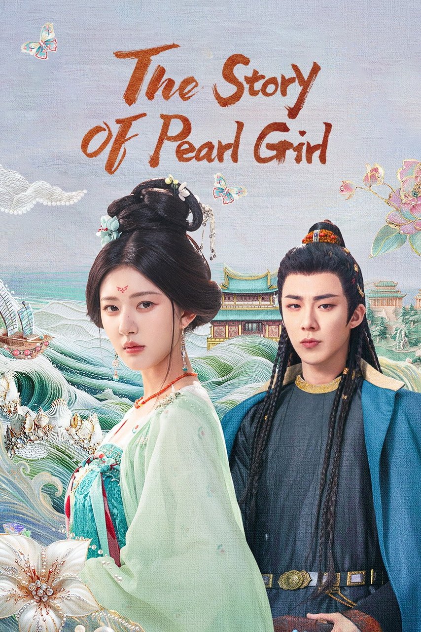 ดูหนัง The Story of Pearl Girl (2024) เรื่องราวหญิงสาวอัญมณี (ม่านมุกม่านหยก)
