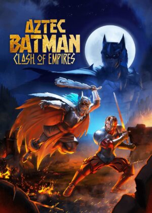 ดูหนัง Aztec Batman: Clash of Empires (2025)